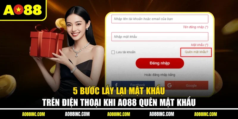 5 bước lấy lại mật khẩu trên điện thoại khi AO88 quên mật khẩu