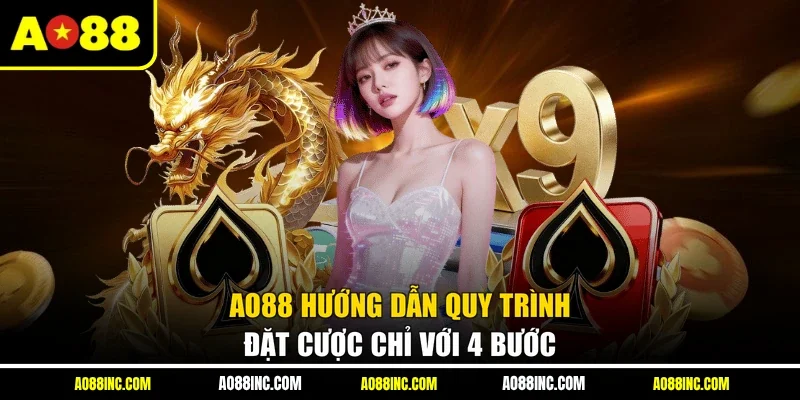 AO88 hướng dẫn quy trình đặt cược chỉ với 4 bước