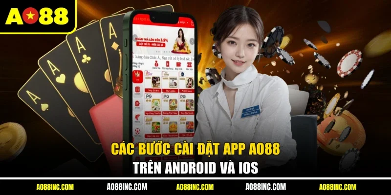 Các bước cài đặt app AO88 trên Android và iOS