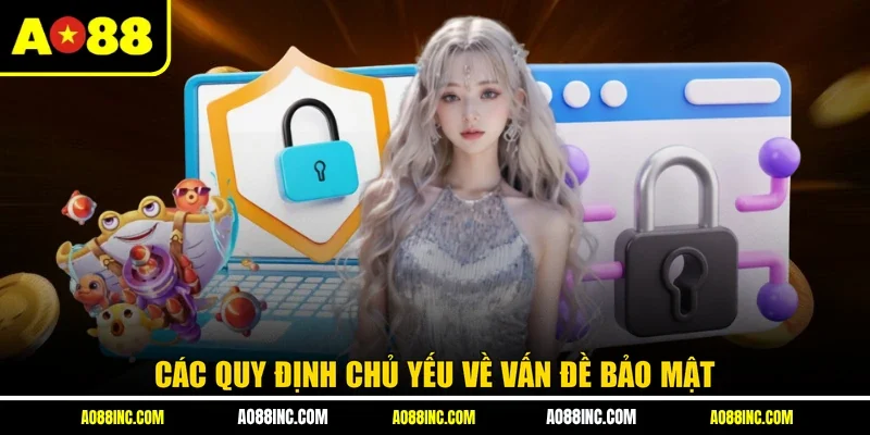Các quy định chủ yếu về vấn đề bảo mật