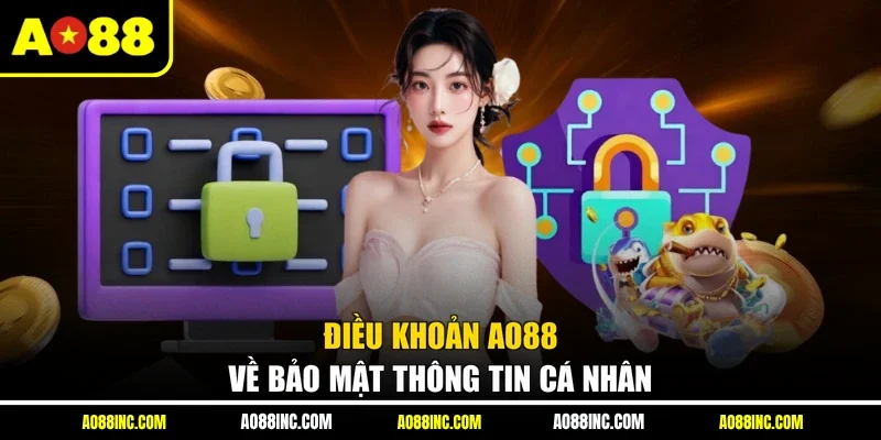 Điều khoản AO88 về bảo mật thông tin cá nhân