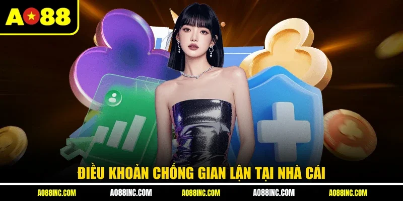 Điều khoản chống gian lận tại nhà cái