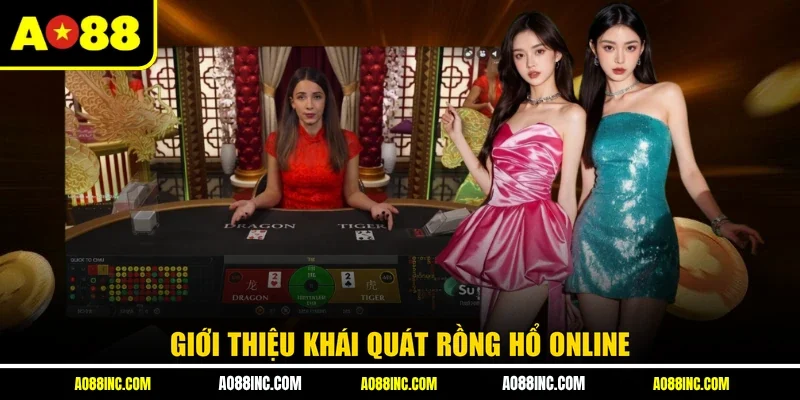 Giới thiệu khái quát Rồng Hổ online