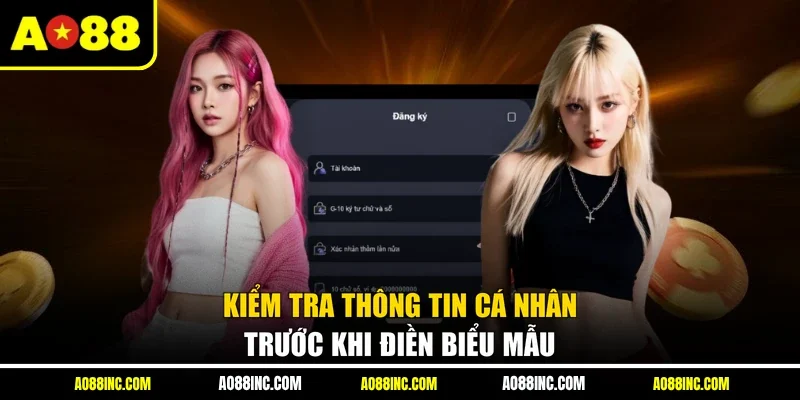 Kiểm tra thông tin cá nhân trước khi điền biểu mẫu