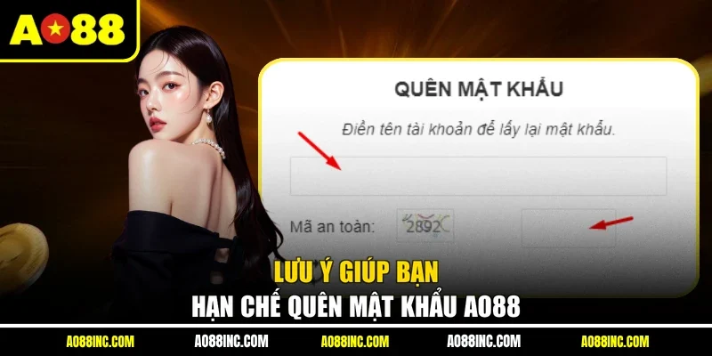Lưu ý giúp bạn hạn chế quên mật khẩu AO88