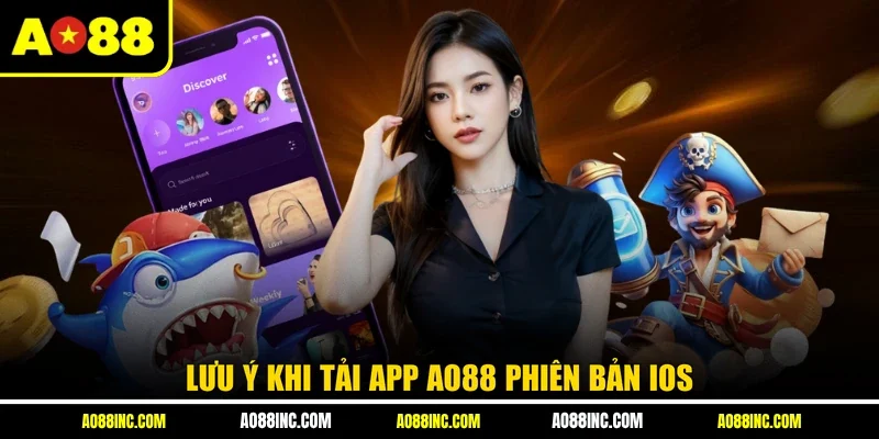 Lưu ý khi tải app AO88 phiên bản iOS