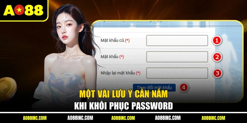 Một vài lưu ý cần nắm khi khôi phục password