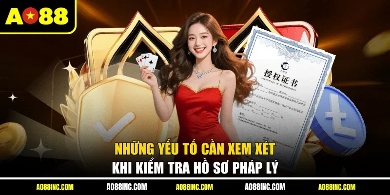 Những yếu tố cần xem xét khi kiểm tra hồ sơ pháp lý 