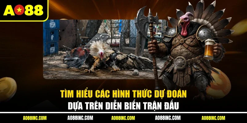 Tìm hiểu các hình thức dự đoán dựa trên diễn biến trận đấu